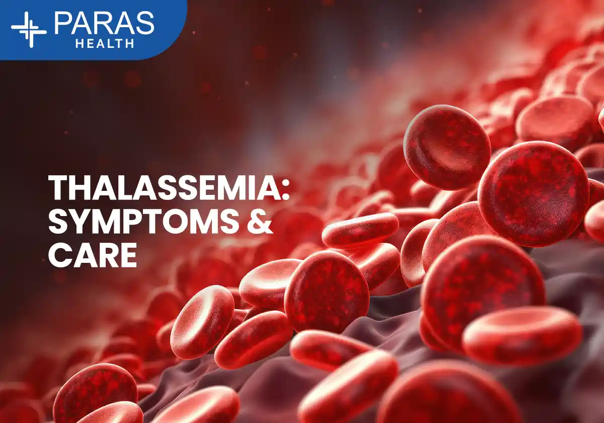 Thalassemia: Causes, Signs, Treatment Options and Prevention Guide